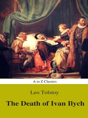 cover image of The Death of Ivan Ilych (Complete Version, Best Navigation, Active TOC) (A to Z Classics)